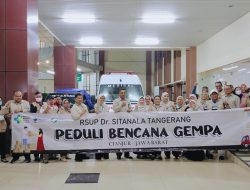 Dirut RSUP Dr.Sitanala Tangerang Dr. Afrizal Hasan, Kirim Bantuan Medis Pasca Gempa Cianju