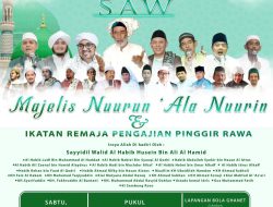 Ikatan Remaja Pengajian Pinggir Rawa Bersama Majelis Nuurun’ala Nuurin Gelar Maulid Akbar Nabi Muhammad SAW 1444 H