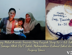 Happy Milad Ananda Tercinta Devy Fauziah Yang Ke – 31 Tahun” “Semoga Allah SWT Selalu Melimpahkan Rahmat Sehat dan Panjang Umur